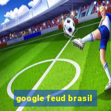 google feud brasil